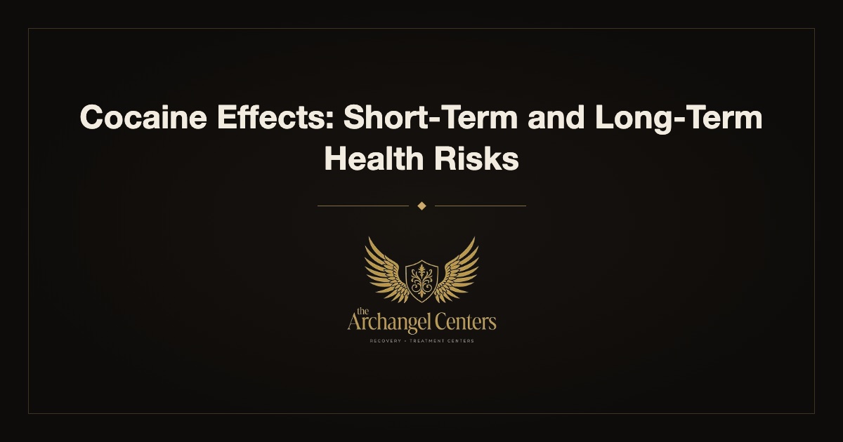 Cocaine Effects: Short-Term and Long-Term Health Risks — The Archangel Centers