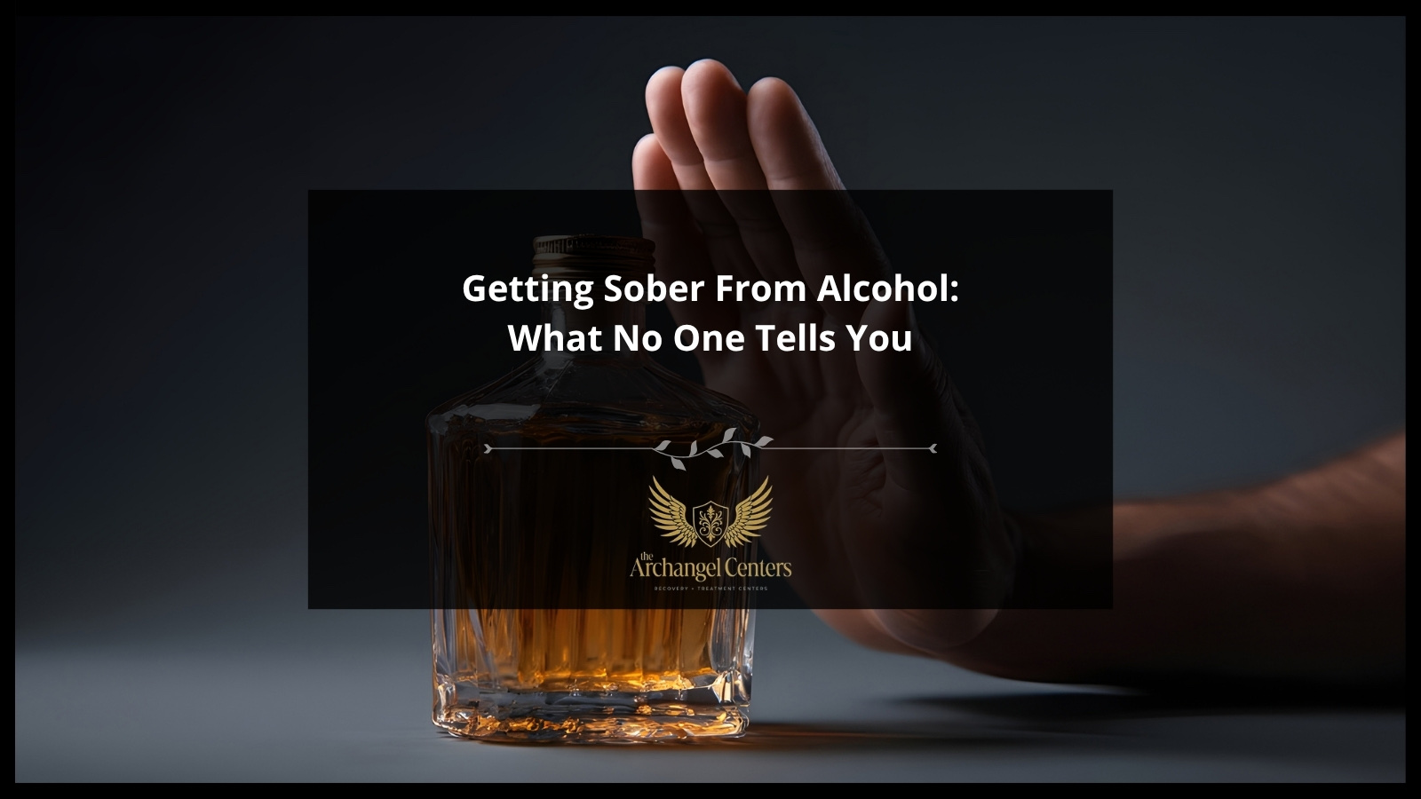 Getting Sober From Alcohol: What No One Tells You — The Archangel Centers