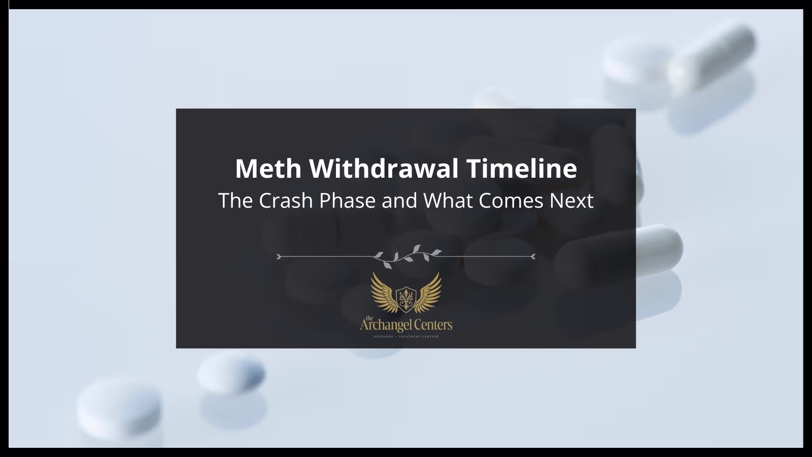 Meth Withdrawal Timeline: The Crash Phase and What Comes Next — The Archangel Centers