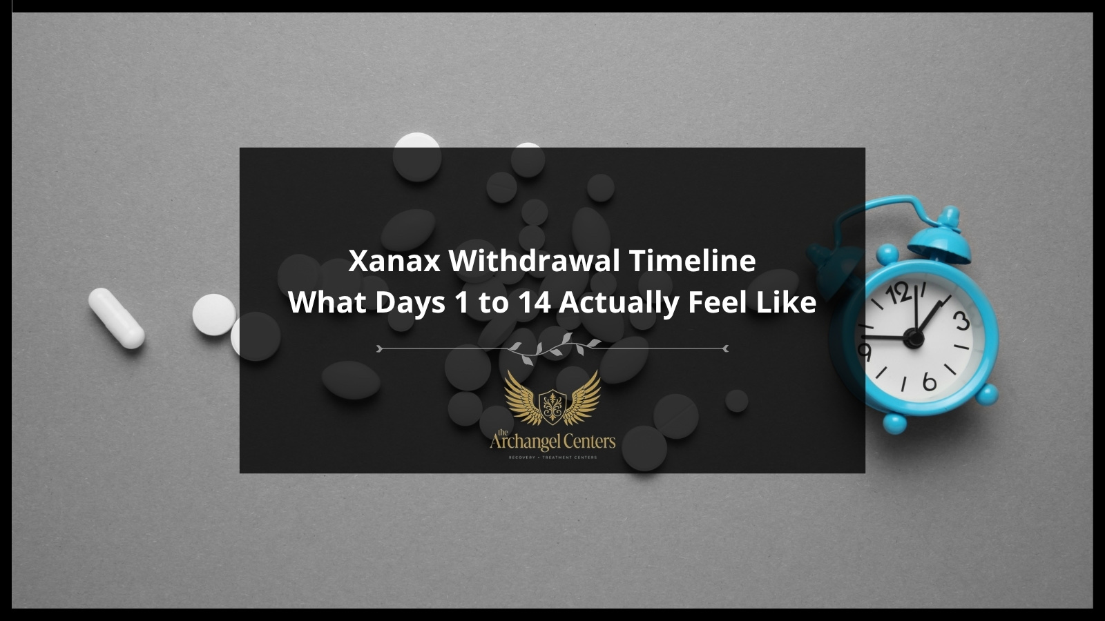 Xanax Withdrawal Timeline: What Days 1 to 14 Actually Feel Like — The Archangel Centers